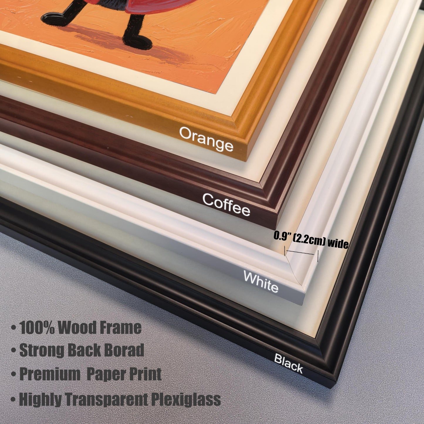 * **Image 1 (`1 (2).jpg`)**: A close-up, angled view of four stacked wood frames in different colors: orange, coffee, white, and black. A text overlay highlights the frame dimensions as 0.9 inches (2.2 cm) wide and lists key features: 100% Wood Frame, Strong Back Borad, Premium Paper Print, and Highly Transparent Plexiglass.