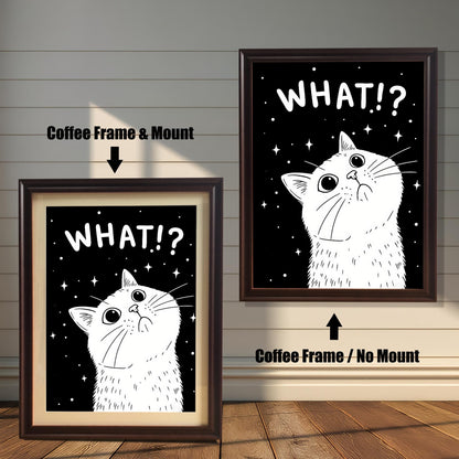 A comparison of two framed prints of the "WHAT!?" cat. One has a coffee-colored frame with a mount (mat), and the other has a coffee frame with no mount.