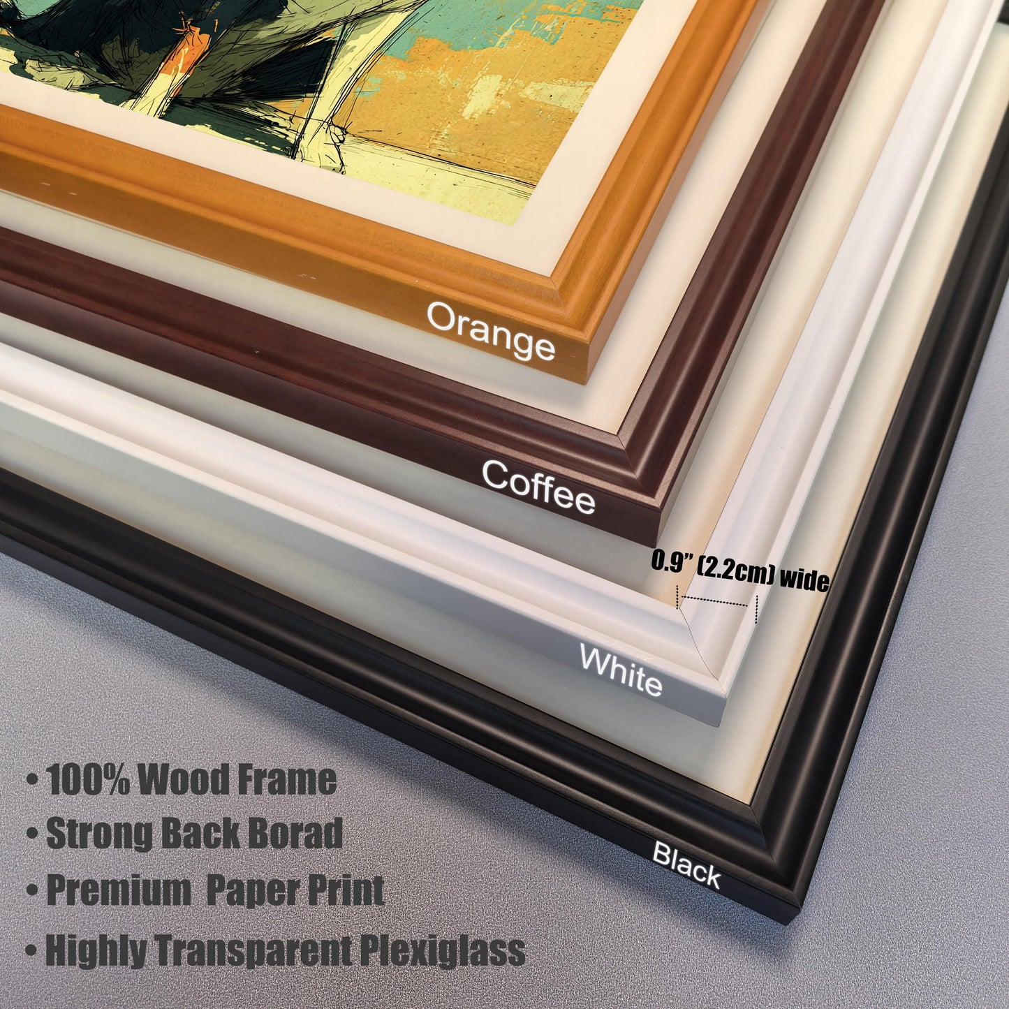 A close-up, stacked view of the four available frame styles: orange, coffee, white, and black. A ruler indicates the frame width is 0.9 inches. Text lists features like "100% Wood Frame" and "Highly Transparent Plexiglass."