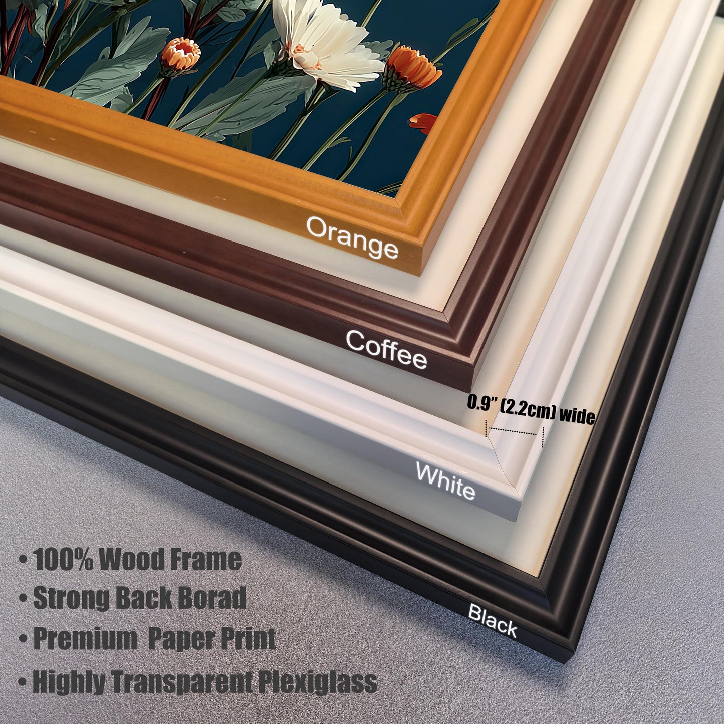 Close-up stack of four different frame color options (Orange, Coffee, White, Black) in the corner of the frame. Text notes the frame is 0.9" (2.2cm) wide and lists features: "100% Wood Frame," "Strong Back Borad," "Premium Paper Print," and "Highly Transparent Plexiglass."