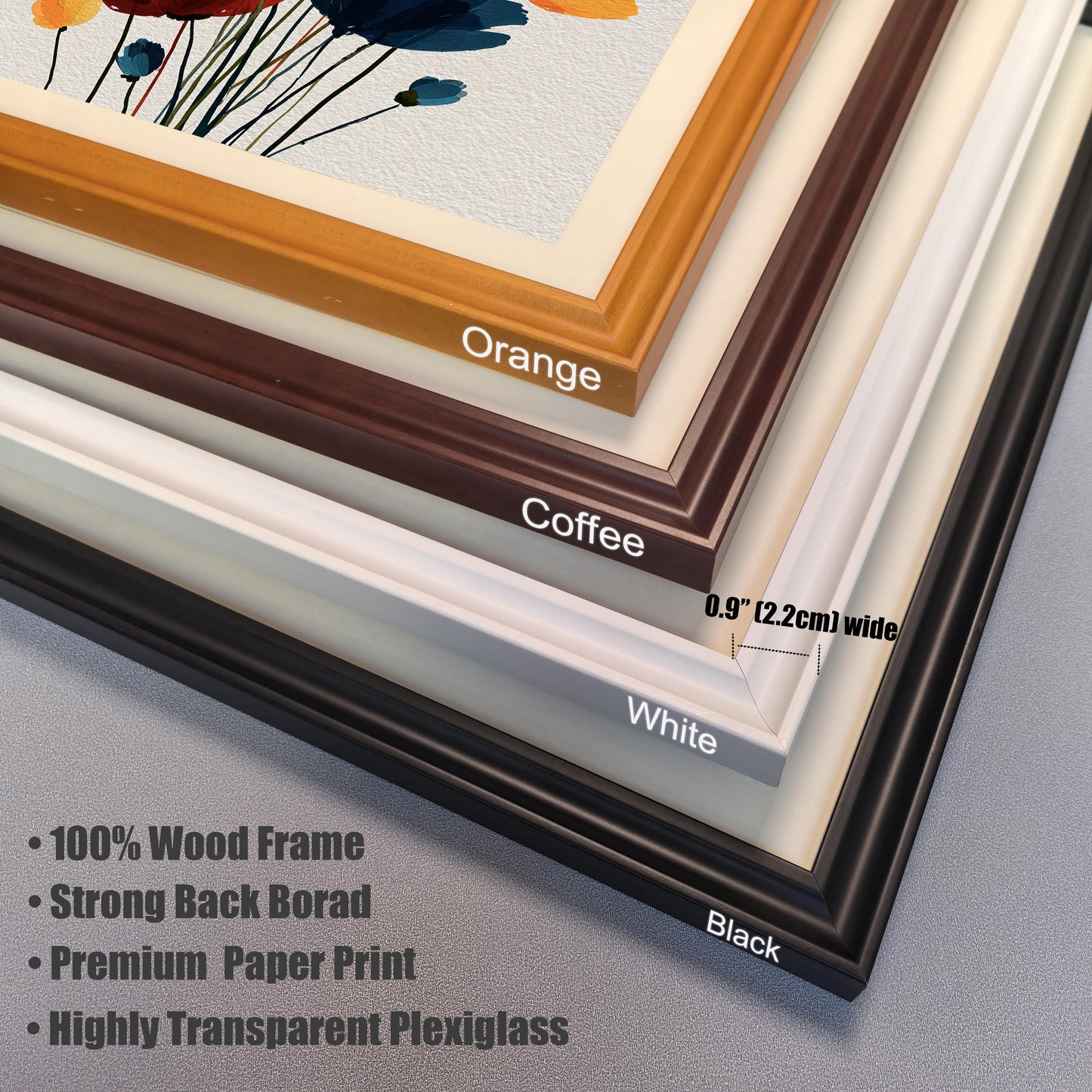 Close-up corner stack showing the four available frame colors: Orange, Coffee, White, and Black. Text highlights features: 100% Wood Frame, Strong Back Board, Premium Paper Print, Highly Transparent Plexiglass, and a frame width of 0.9" (2.2cm).