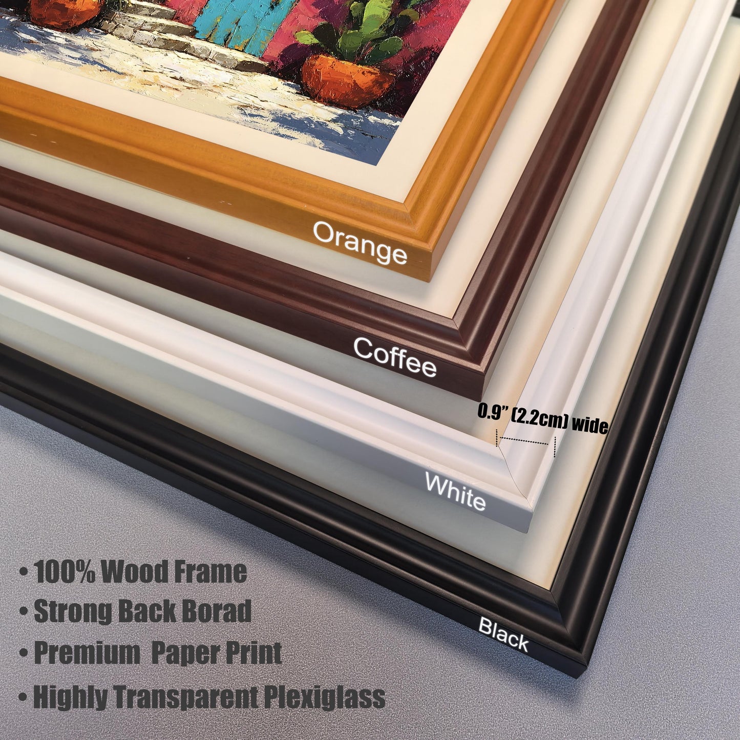 Close-up corner stack showing the four available frame colors: Orange, Coffee, White, and Black. Text highlights features: 100% Wood Frame, Strong Back Board, Premium Paper Print, Highly Transparent Plexiglass, and a frame width of 0.9" (2.2cm).
