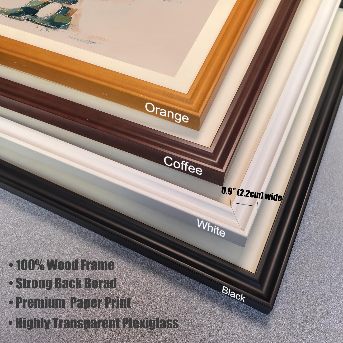 Close-up view of four wood frame color options: Orange, Coffee, White, and Black. Text notes the frame is 0.9 inches (2.2cm) wide and lists features: 100% Wood Frame, Strong Backboard, Premium Paper Print, Highly Transparent Plexiglass.