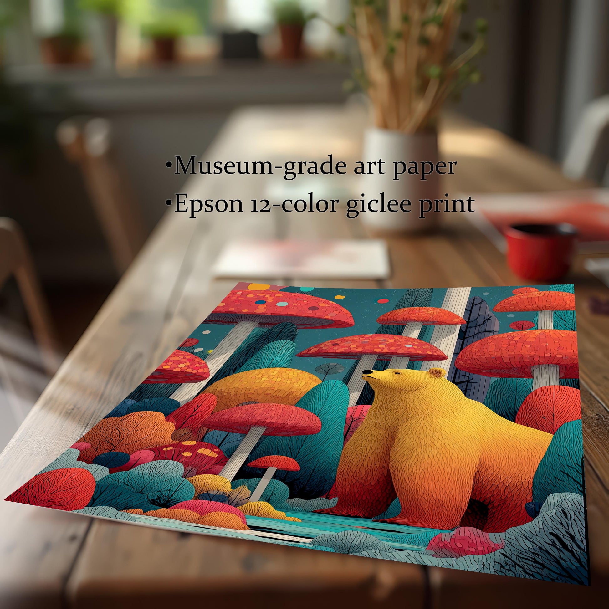 The art print, featuring a bear and colorful mushrooms, lying on a wooden table. Text overlay highlights: ""Museum-grade art paper"" and ""Epson 12-color giclee print"".