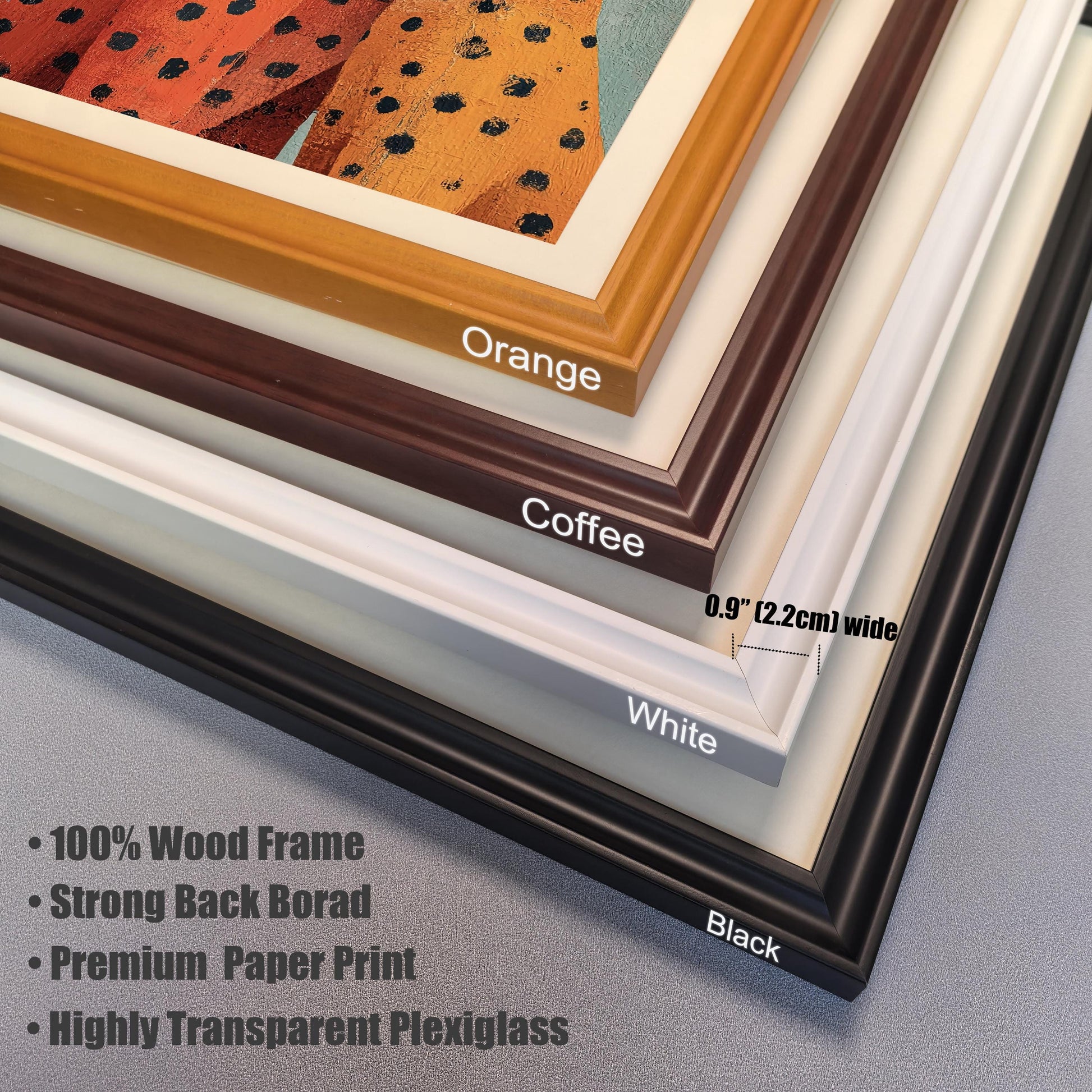 Corner-close-up photo showing a stack of four frame color options: Orange, Coffee (dark brown), White (off-white), and Black. Text highlights frame details: 0.9" (2.2cm) wide, 100% Wood Frame, Strong Back Board, Premium Paper Print, and Highly Transparent Plexiglass.