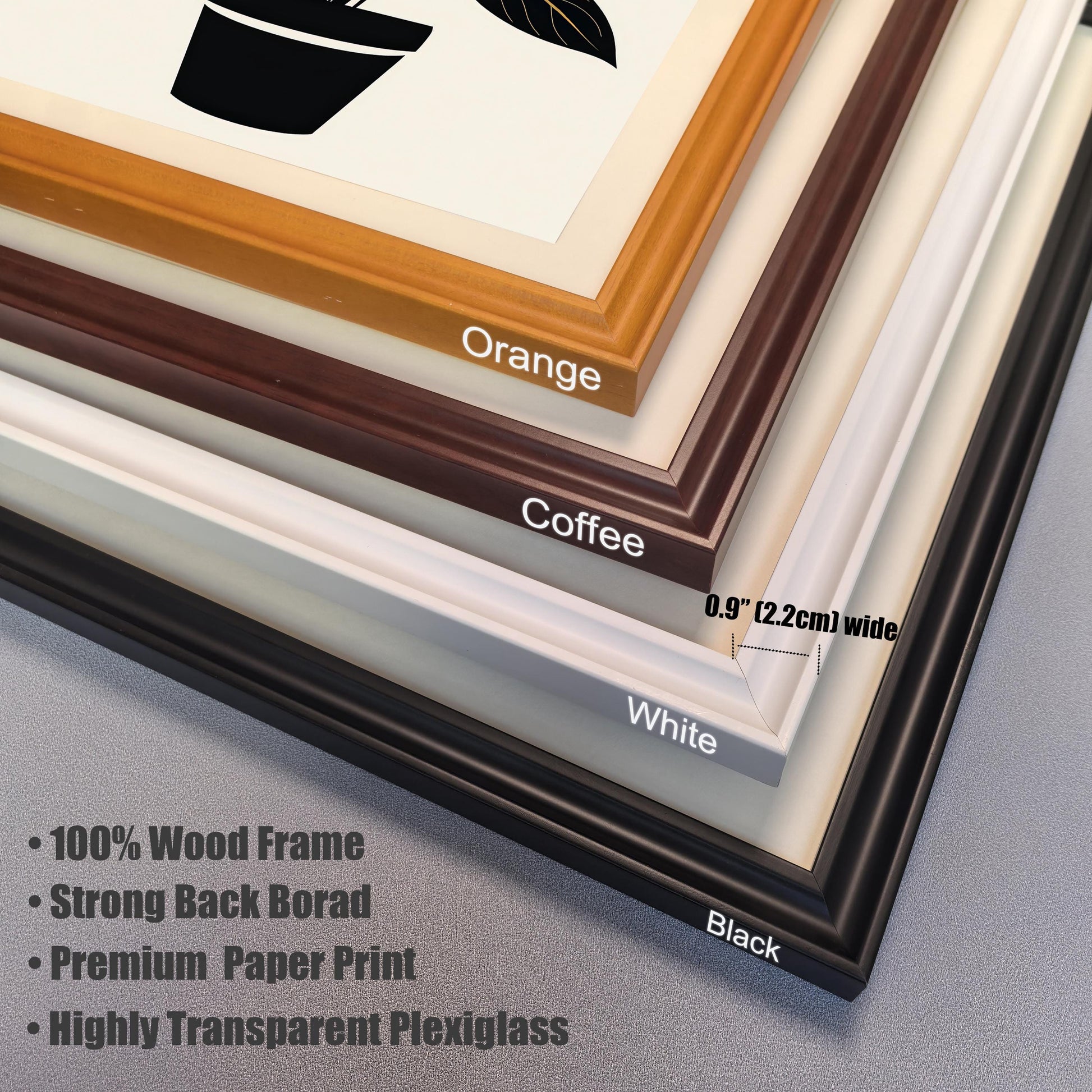 Close-up stacked view of the four available wood frame colors: Orange, Coffee, White, and Black. Text highlights frame features: 100% Wood Frame, Strong Back Board, Premium Paper Print, Highly Transparent Plexiglass, and 0.9"" (2.2cm) width.