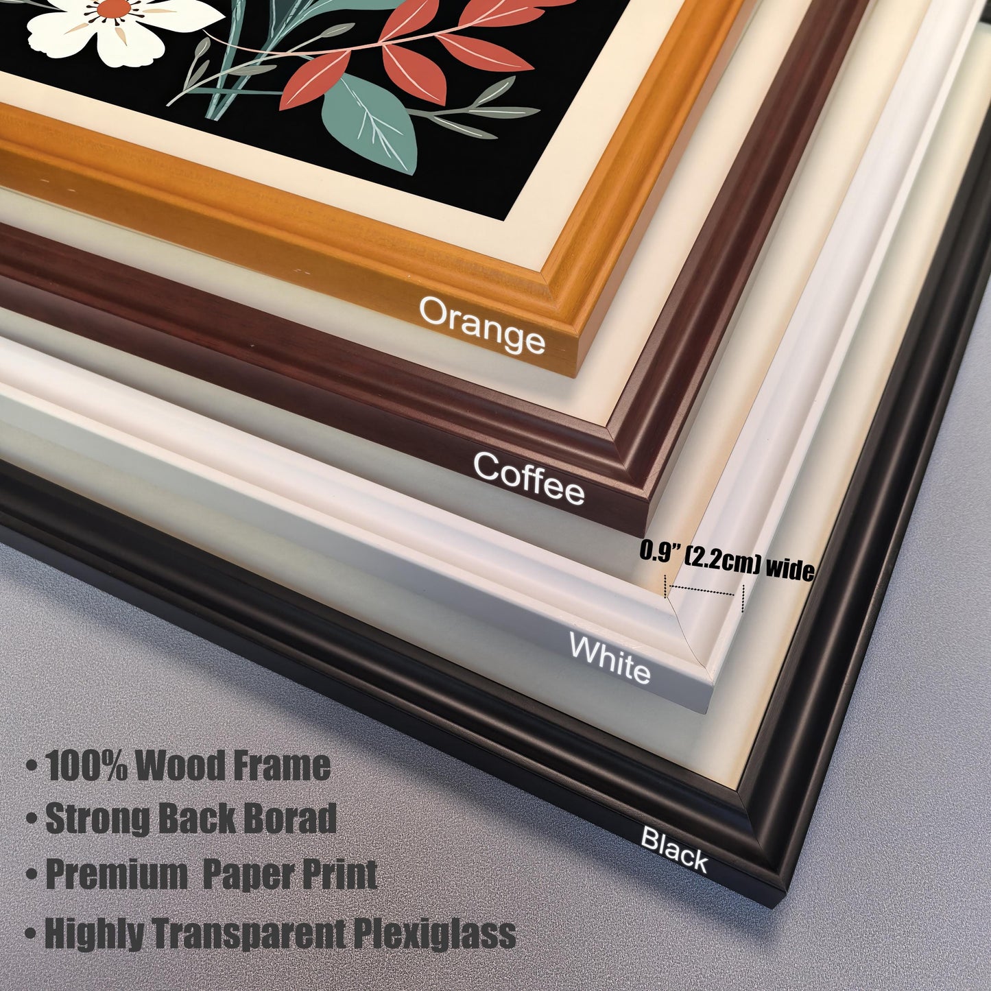 Close-up corner view of the four available wood frame colors: Black, White, Coffee (dark brown), and Orange (light brown/gold). Frame width is indicated as 0.9 inches (2.2cm). Text highlights: 100% Wood Frame, Strong Back Board, Premium Paper Print, Highly Transparent Plexiglass.