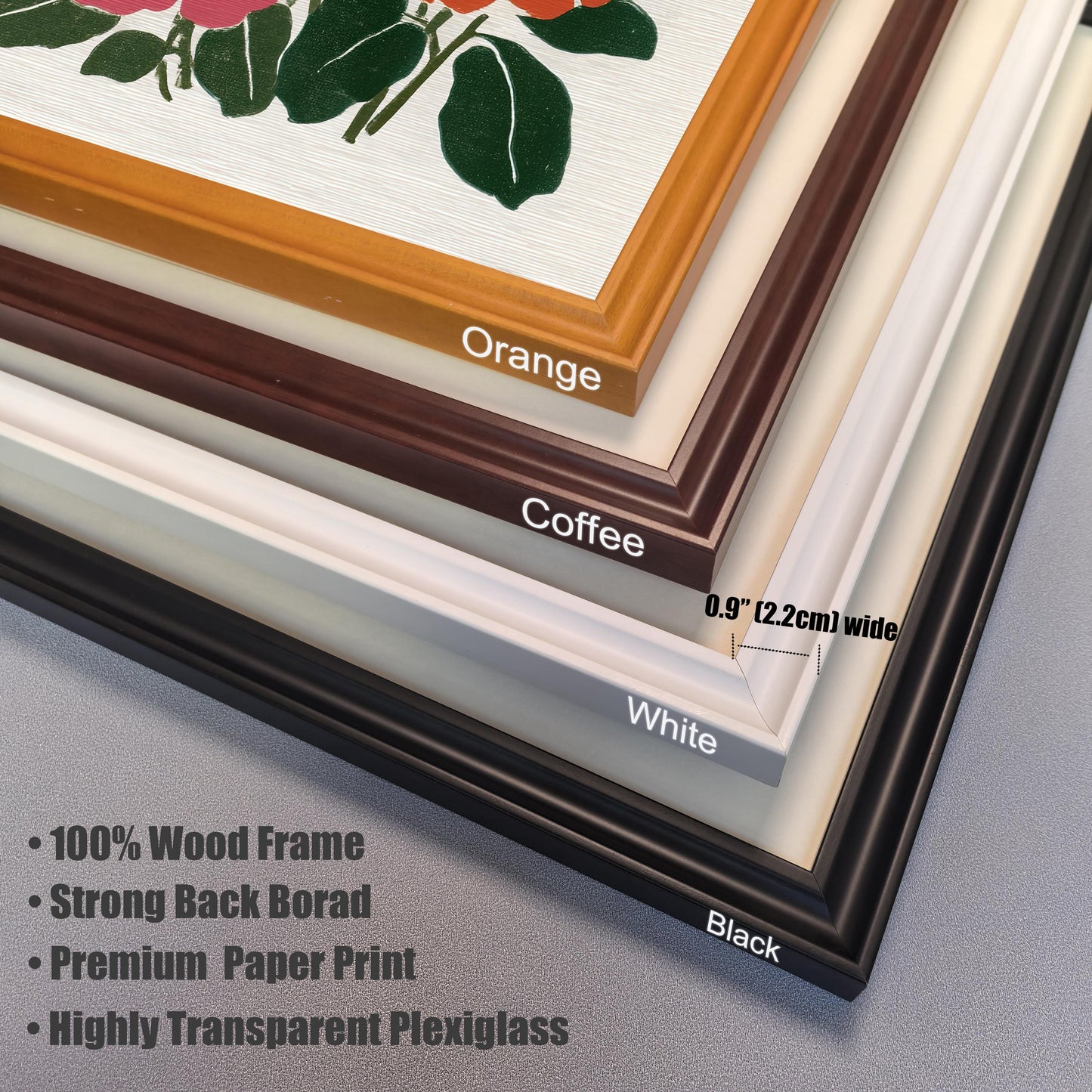 A close-up, stacked view of the corner of four different picture frames, demonstrating the color options. The frames are labeled: "Orange," "Coffee," "White," and "Black." Text overlays provide details: "0.9" (2.2cm) wide," "100% Wood Frame," "Strong Back Board," "Premium Paper Print," and "Highly Transparent Plexiglass."