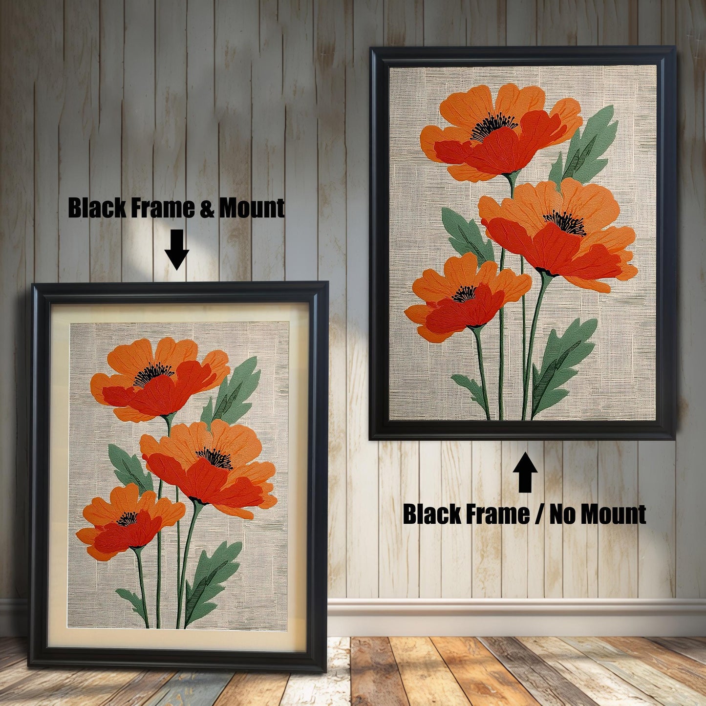 Comparison image of the artwork featuring three stylized orange poppies in a Black Frame. On the left, a framed print with a wide light-colored Mount (mat) is shown leaning on the floor. On the right, the same print is shown hung on the wall with the Black Frame / No Mount. Arrows indicate the frame's color and mount style for each.