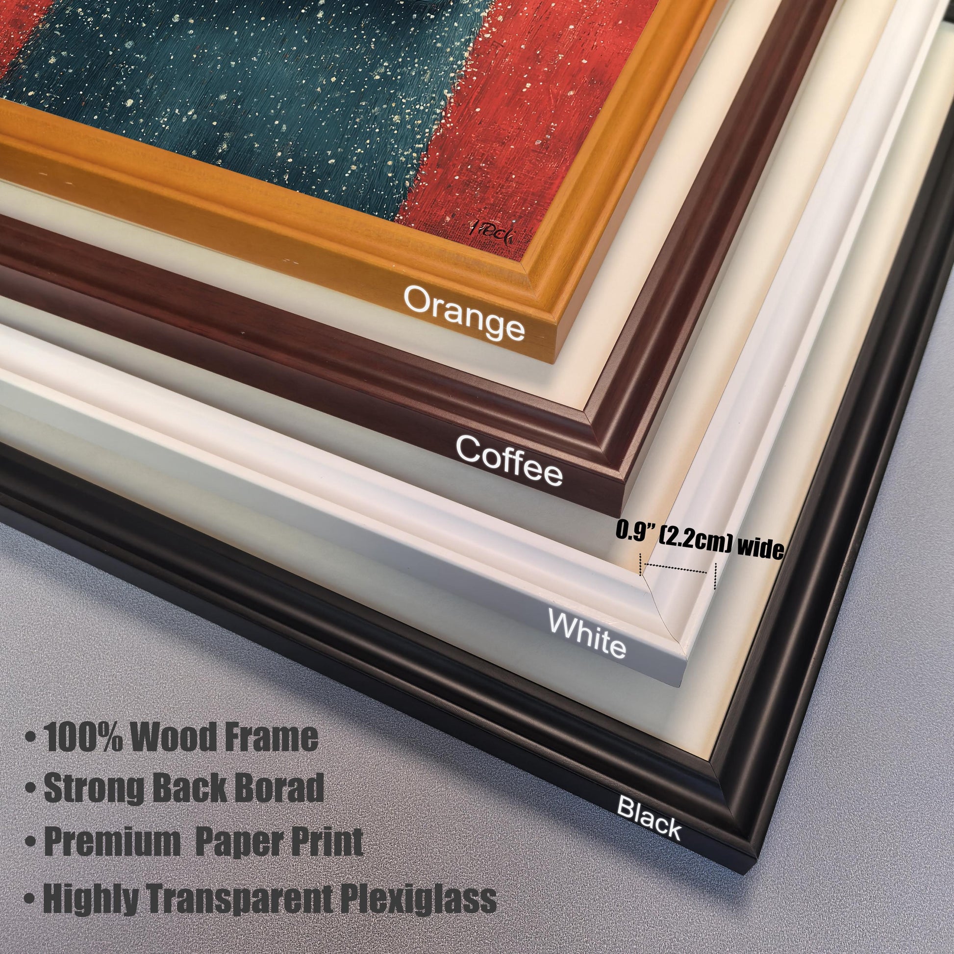 A close-up, stacked view of four frame corners showing the color and material: Orange, Coffee (brown), White, and Black. Text states the frames are 0.9" (2.2cm) wide and lists features: 100% Wood Frame, Strong Back Board, Premium Paper Print, and Highly Transparent Plexiglass.