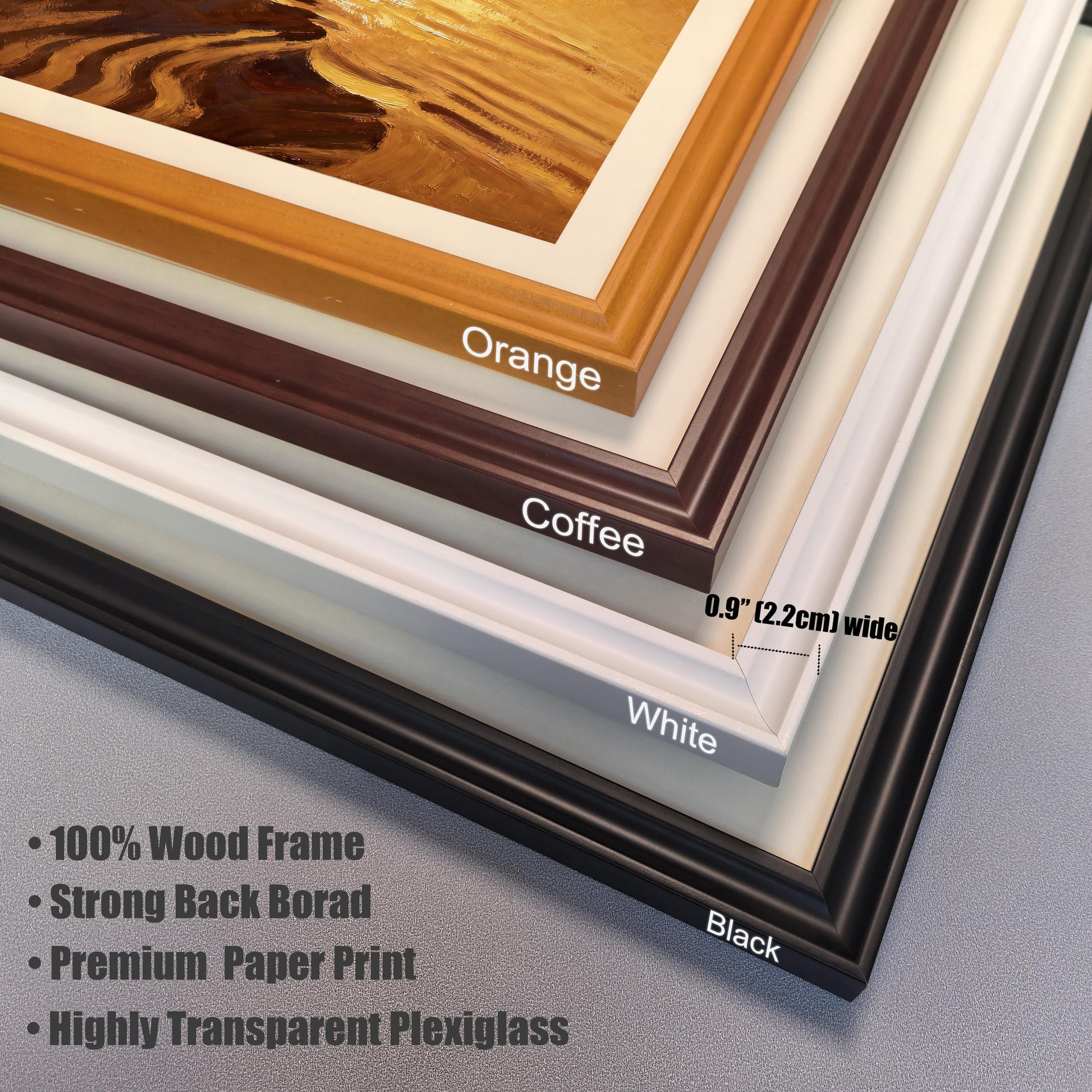 Close-up, stacked corner view of the four available frame colors: Orange, Coffee, White, and Black. Text highlights frame materials: "100% Wood Frame," "Strong Back Board," "Premium Paper Print," and "Highly Transparent Plexiglass." The frame width is specified as 0.9" (2.2cm) wide.