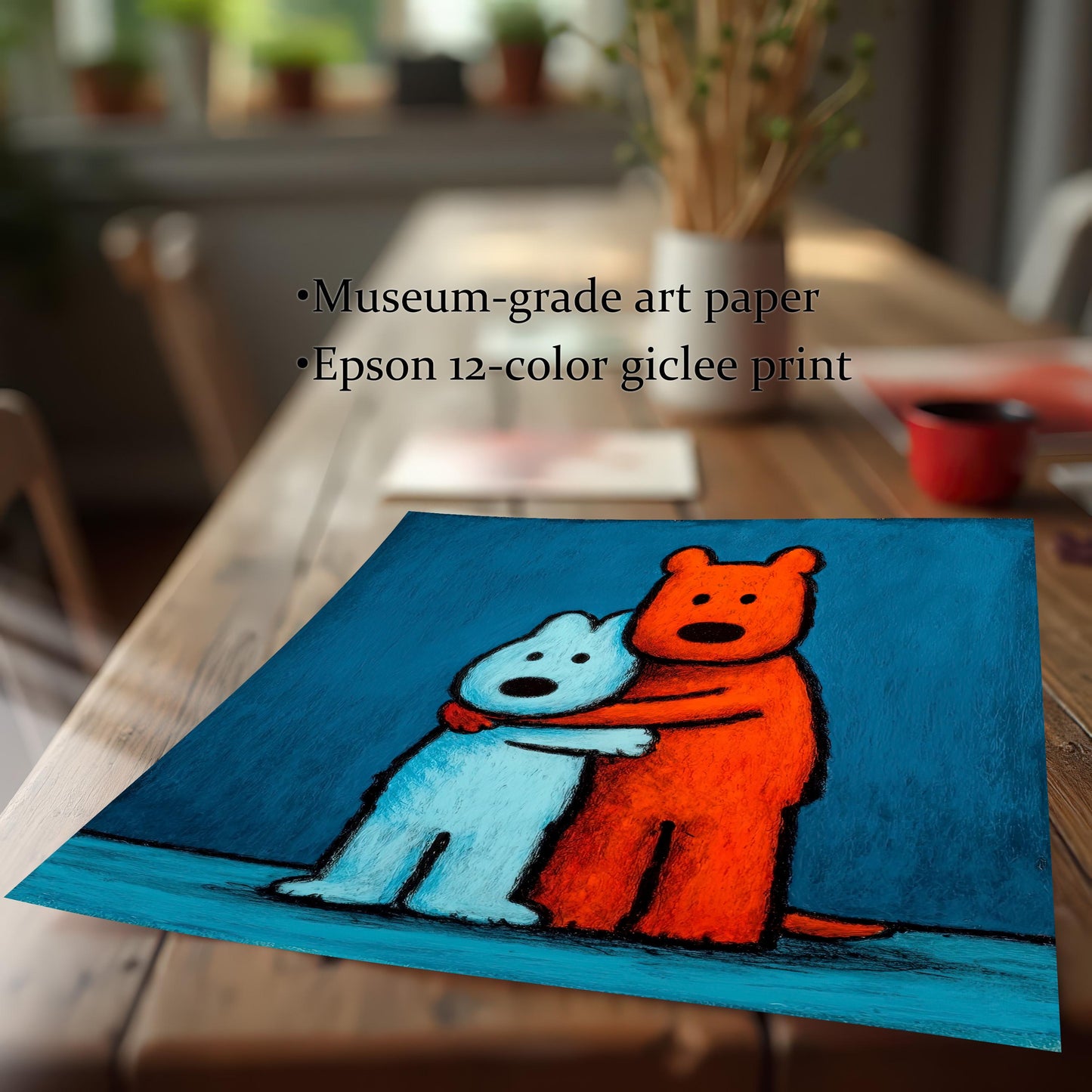 Close-up of the hugging dogs art print on a wooden table. The image quality is emphasized by text overlay: 'Museum-grade art paper' and 'Epson 12-color giclee print'.