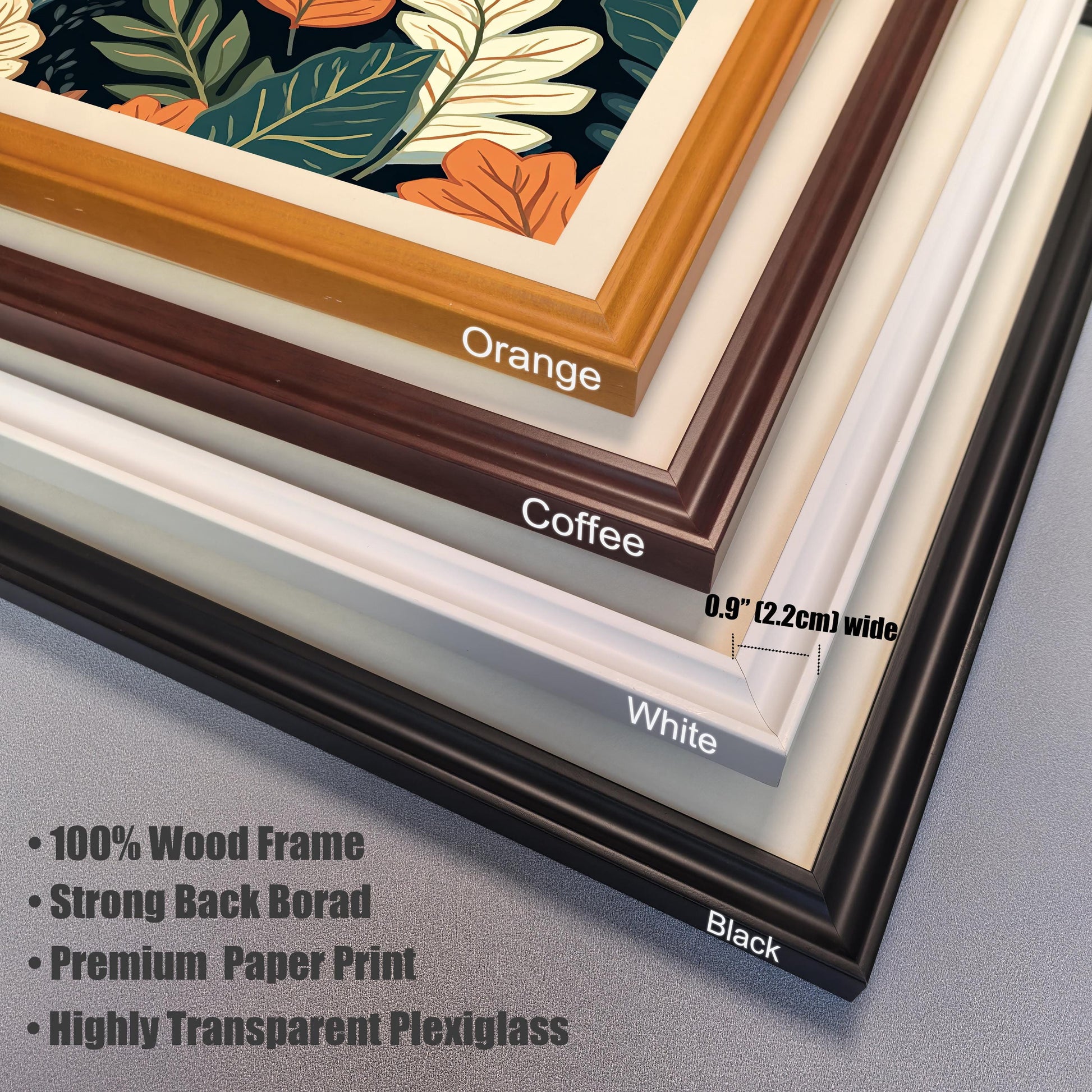 Close-up of four frame corner samples, labeled Orange, Coffee, White, and Black. The text lists features: 100% Wood Frame, Strong Back Board, Premium Paper Print, and Highly Transparent Plexiglass. The frame width is 0.9′′ (2.2cm).