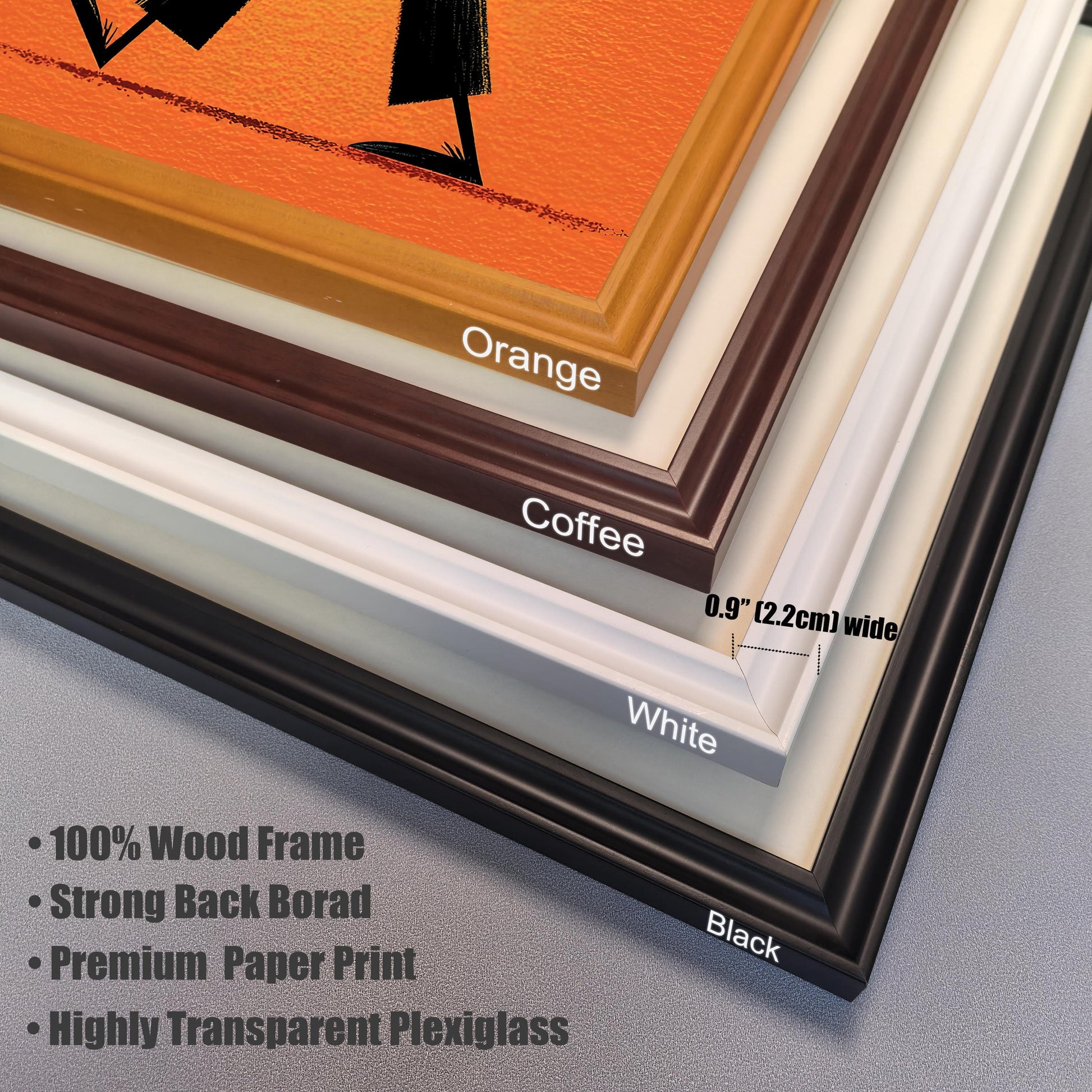 A close-up view of four different Wood Frame colors stacked at the corner: Orange, Coffee (Dark Brown), White, and Black. Text details the frame width is 0.9"" (2.2cm) wide and product features: 100% Wood Frame, Strong Back Board, Premium Paper Print, and Highly Transparent Plexiglass.