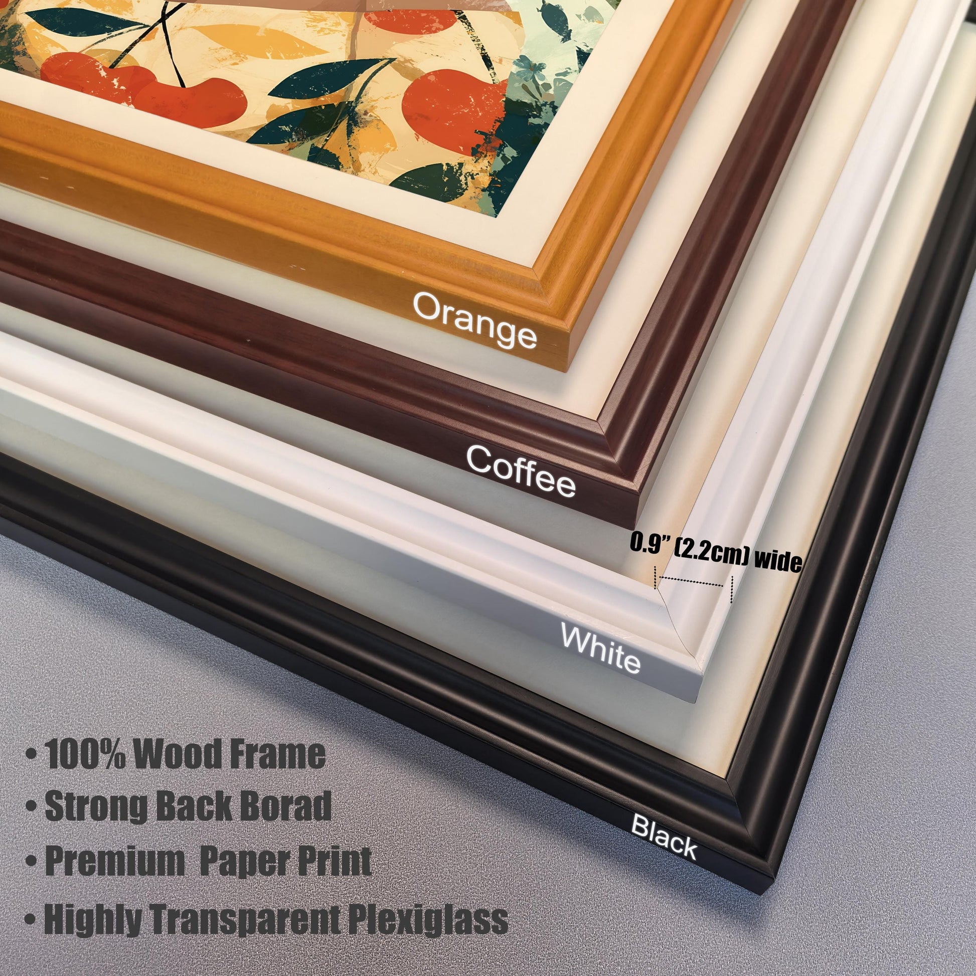 Close-up stack of the four frame color options: Orange, Coffee, White, and Black, showing the frame profile. Key features listed: 100% Wood Frame, Strong Back Borad, Premium Paper Print, and Highly Transparent Plexiglass. Frame width is 0.9"" (2.2cm).