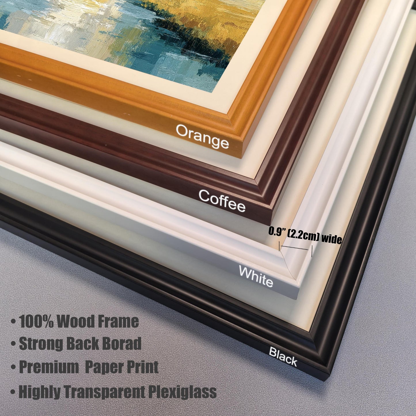 Close-up showing the four available frame colors stacked on top of each other: Orange, Coffee, White, and Black. Text indicates the frame width is 0.9"" (2.2cm). Bullet points list materials: 100% Wood Frame, Strong Back Board, Premium Paper Print, Highly Transparent Plexiglass.