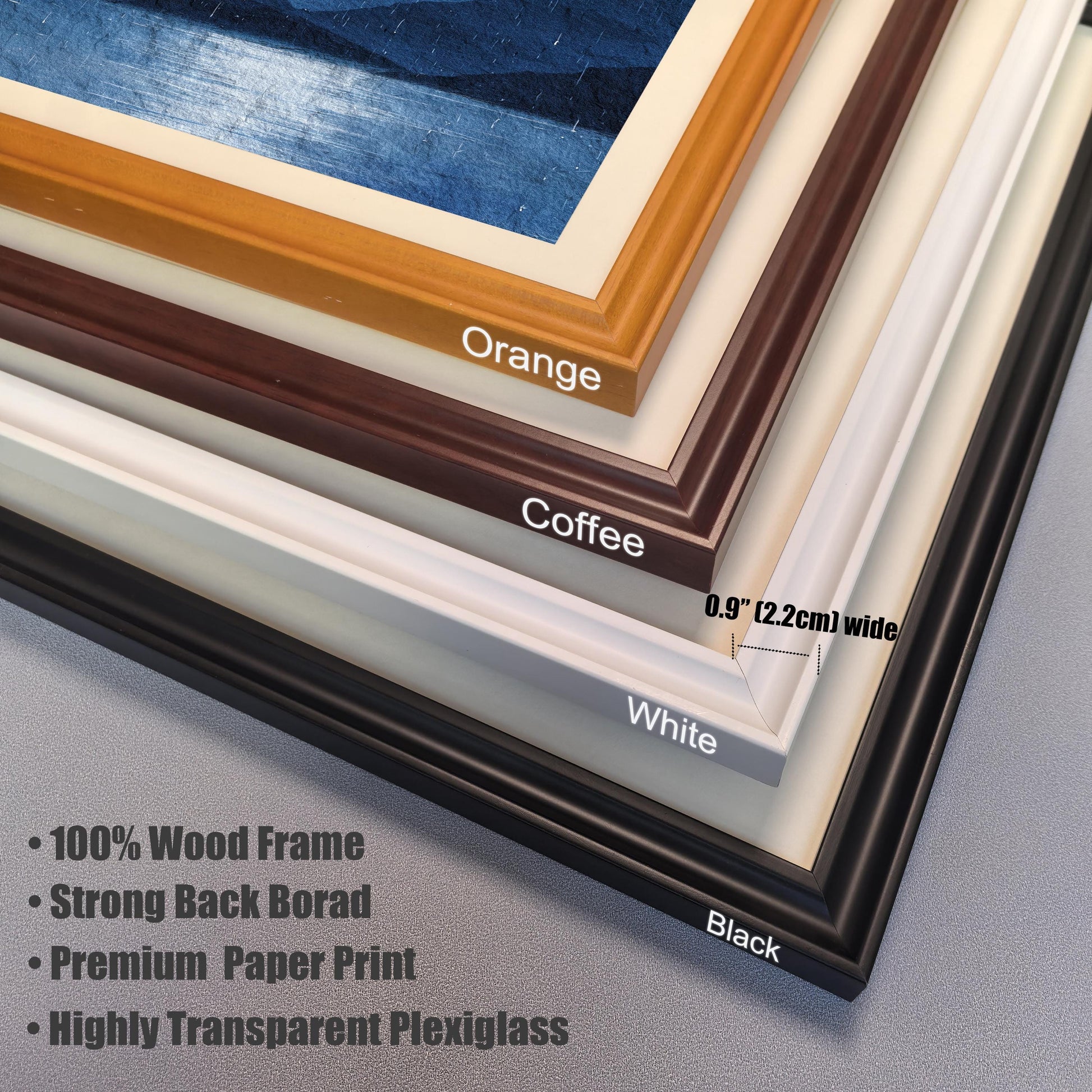 A stacked, close-up view of the four available frame colors: Orange, Coffee, White, and Black. The text notes the frame specifications: 0.9"" (2.2cm) wide, 100% Wood Frame, Strong Back Board, Premium Paper Print, and Highly Transparent Plexiglass.