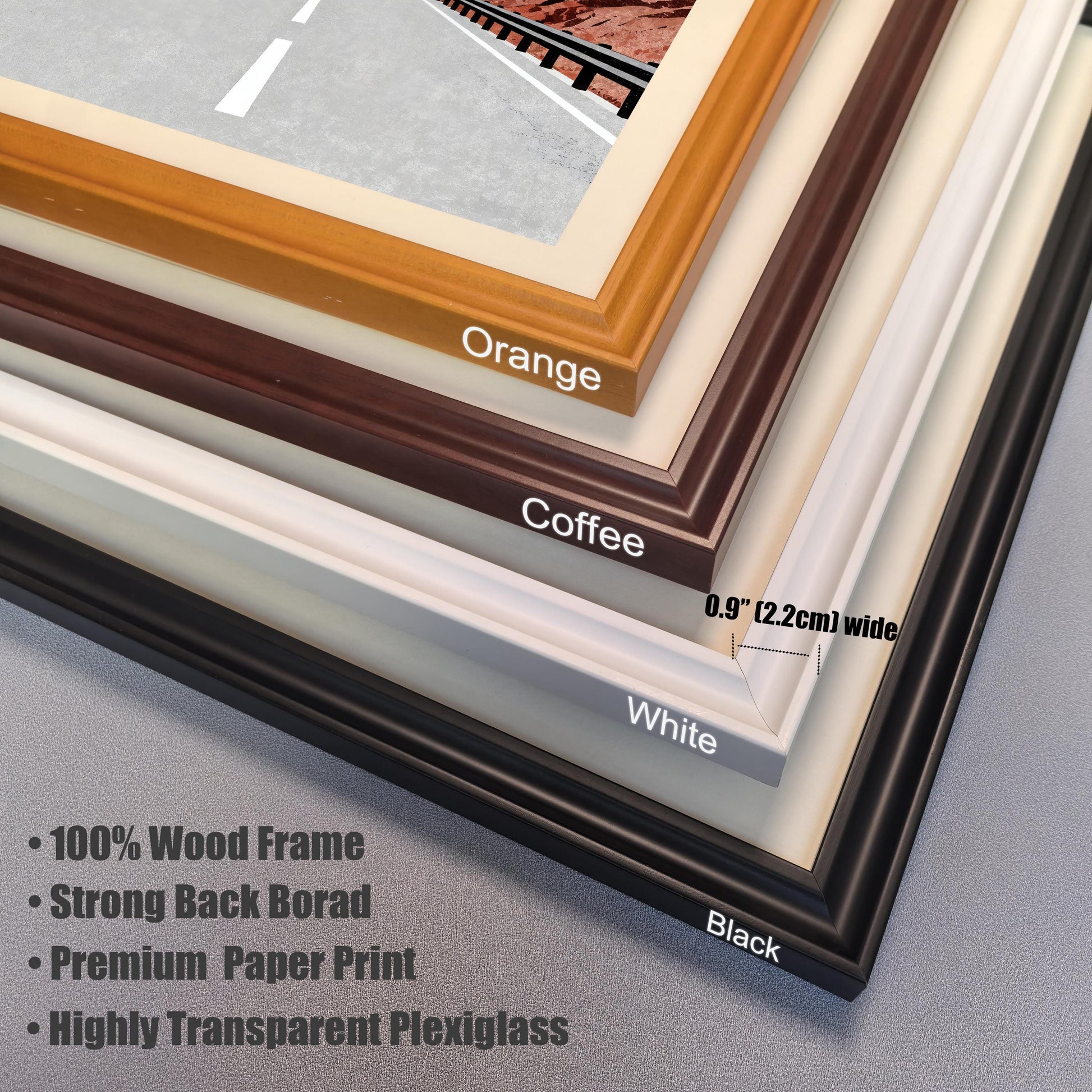 A close-up, stacked view of four frame corners to show color options and profile. The colors are Orange, Coffee (dark brown), White, and Black. Text highlights frame specifications: 100% Wood Frame, Strong Back Board, Premium Paper Print, Highly Transparent Plexiglass, and a frame width of 0.9" (2.2cm).