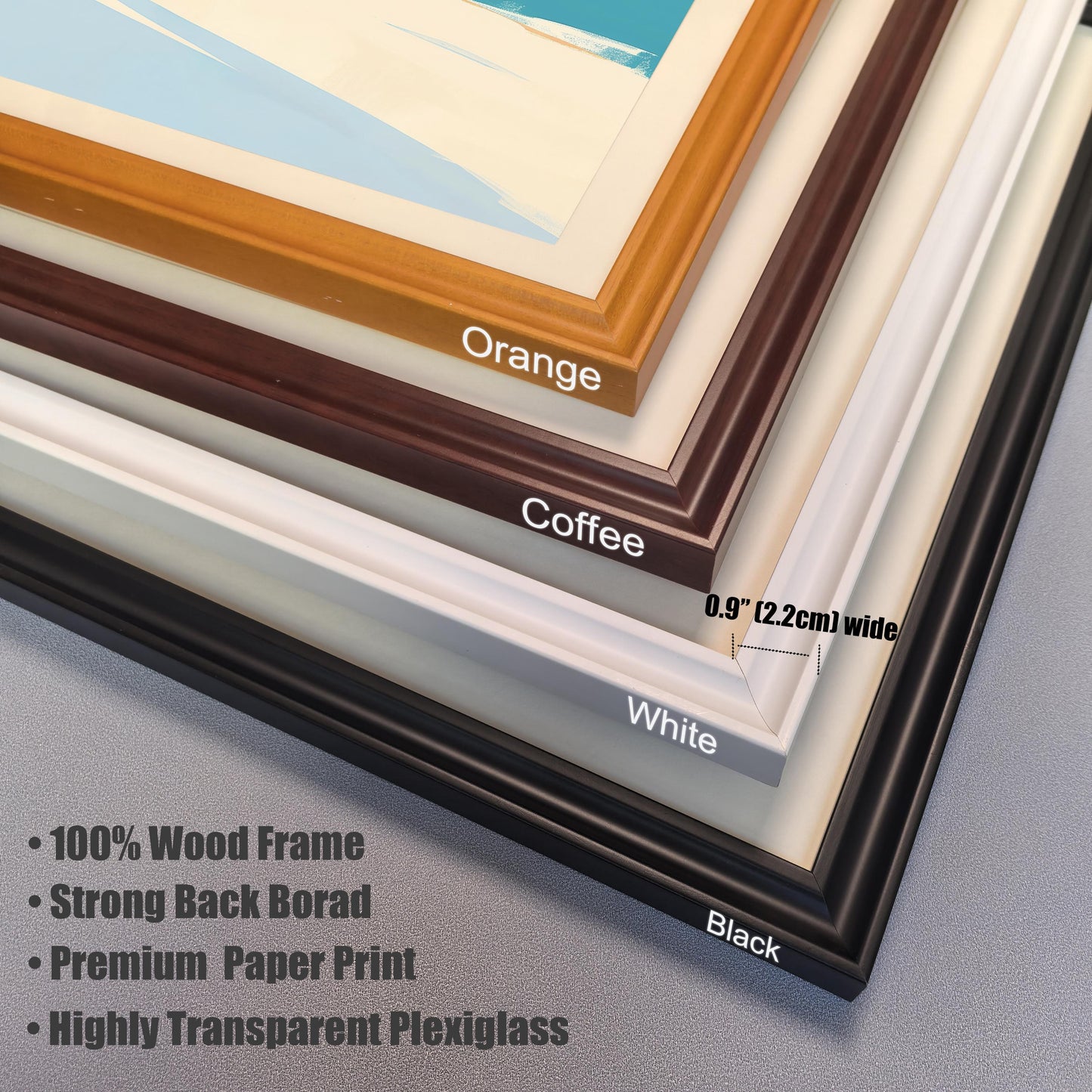 A close-up detail of four stacked wooden frame corners in Orange, Coffee, White, and Black. Text highlights "100% Wood Frame," "Strong Back Board," and "Highly Transparent Plexiglass," with a frame width of 0.9 inches (2.2cm).