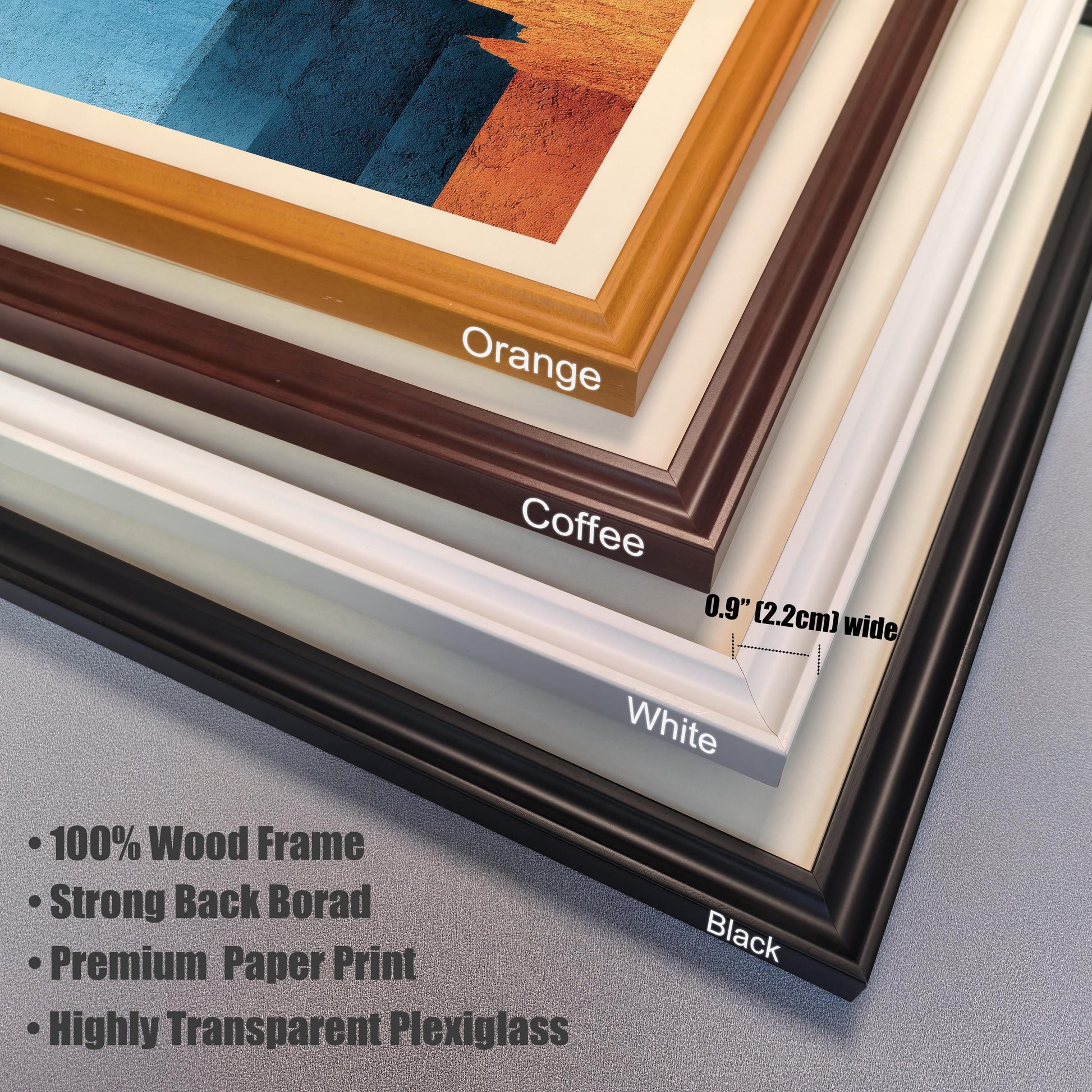 A close-up detail shot showcasing four different wood frame colors stacked together: Orange, Coffee, White, and Black. A diagram indicates the frame width is 0.9 inches (2.2 cm). Text lists features: 100% Wood Frame, Strong Back Board, Premium Paper Print, and Highly Transparent Plexiglass.